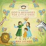 God's messages for little ones (31 devotions). The Story of God's Enormous Love cover image