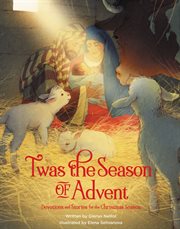 'Twas the season of Advent : devotional and stories for the Christmas season cover image