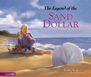 Legend of the sand dollar. An Inspirational Story of Hope for Easter cover image