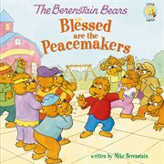 The Berenstain Bears : blessed are the peacemakers cover image