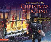 Legend of the Christmas stocking : an inspirational story of a wish come true cover image