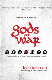 Gods at war : the battle for your heart that will define your life cover image