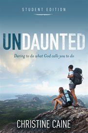 Undaunted : daring to do what God calls you to do cover image