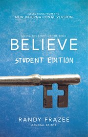 Believe : living the story of the Bible to become like Jesus cover image