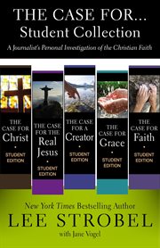 The case for...student collection. A Journalist's Personal Investigation of the Christian Faith cover image