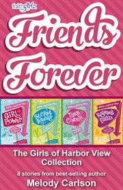 Friends forever : the girls of Harbor View collection cover image