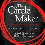 The circle maker student edition: dream big, pray hard, think long cover image