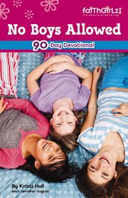 No boys allowed : devotions for girls cover image