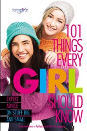 101 things every girl should know : expert advice on stuff big and small cover image