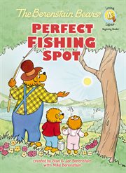 The Berenstain Bears' perfect fishing spot cover image