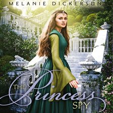 the princess spy by melanie dickerson