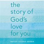 The Story of God's Love for You cover image