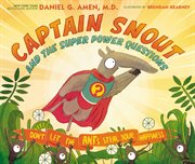 Captain Snout and the super power questions : don't let the ANTs steal your happiness cover image