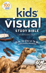 Niv, kids' visual study bible, full color interior. Explore the Story of the Bible---People, Places, and History cover image