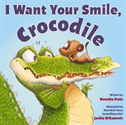I want your smile, crocodile cover image