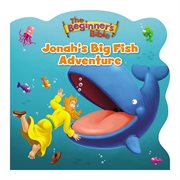 The Beginner's Bible Jonah's Big Fish Adventure cover image