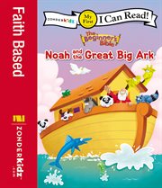 Noah and the Great Big Ark : Genesis 6-9 cover image