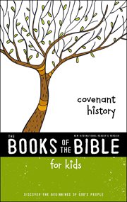 NIrV, The Books of the Bible for Kids : Covenant History: Discover the Beginnings of God's People cover image