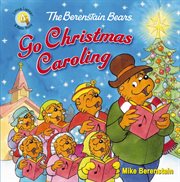 The Berenstain Bears go Christmas caroling cover image