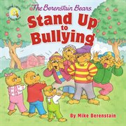 The Berenstain Bears stand up to bullying cover image