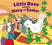 Little Dove and the story of Easter cover image