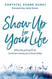 Show up for your life cover image