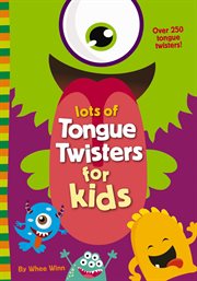 Lots of tongue twisters for kids cover image