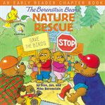 The Berenstain Bears' nature rescue : an early reader chapter book cover image