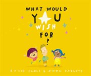 What would you wish for? cover image