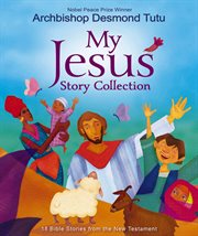 My jesus story collection. 18 New Testament Bible Stories cover image