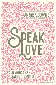 Speak love. Your Words Can Change the World cover image