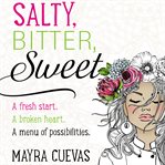 Salty, bitter, sweet cover image