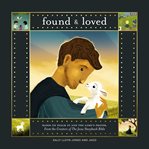 Found & loved : based on Psalm 23 and the Lord's Prayer : a picture book set cover image