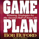 Game plan: winning strategies for the second half of your life cover image