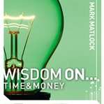 Wisdom on--time and money cover image