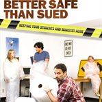 Better safe than sued: keeping your students and ministry alive cover image