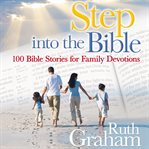 Step into the Bible: 100 Bible stories for family devotions cover image