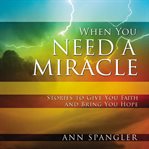 When you need a miracle: daily readings cover image