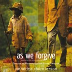 As we forgive: stories of reconciliation from Rwanda cover image