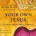 Your own Jesus: a God insistent on making it personal cover image