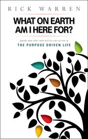 What on earth am i here for? purpose driven life cover image