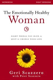 The emotionally healthy woman workbook : eight things you have to quit to change your life cover image
