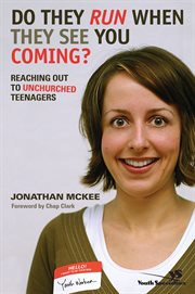 Do they run when they see you coming? : reaching out to unchurched students cover image