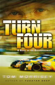 Turn four : a novel of the superspeedways cover image