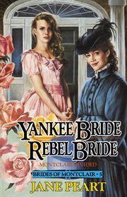 Yankee bride/Rebel bride : Montclair divided cover image