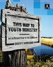 This way to youth ministry : readings, case studies, resources to begin the journey : companion guide cover image