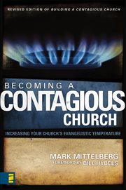 Becoming a contagious church : increasing your church's evangelistic temperature cover image