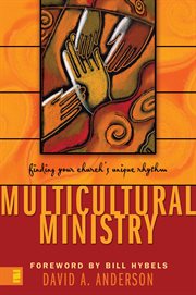 Multicultural ministry : finding your church's unique rhythm cover image