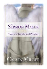 The sermon maker : tales of a transformed preacher cover image