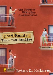 More ready than you realize : the power of everyday conversations cover image